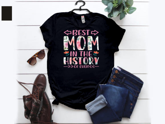 Best MOM in the History T-shirt Design