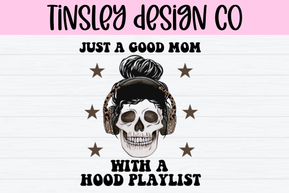 Good Mom with a Hood Playlist Funny Png