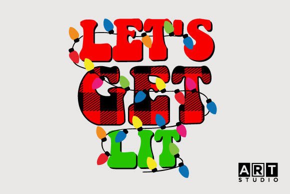 Let’s Get Lit Png, Christmas Sublimation