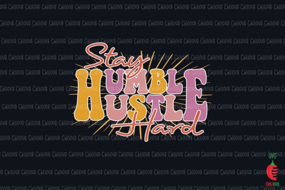 Stay Humble Hustle Hard