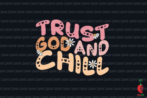 Trust God and Chill